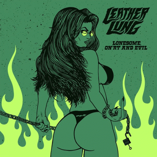 Leather Lung : Lonesome, On'ry and Evil
